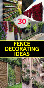 30 Fence Decorating Ideas to Transform Your Backyard into a Stunning
